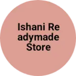 Business logo of ishani readymade store