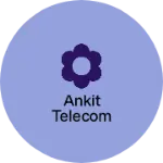 Business logo of Ankit telecom