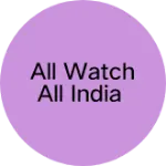 Business logo of All watch all India