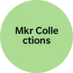 Business logo of MKR Collections