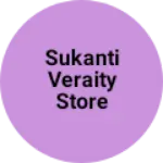 Business logo of SUKANTI VERAITY STORE