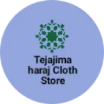 Business logo of TejajiMaharaj cloth store