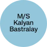 Business logo of M/S KALYAN BASTRALAY