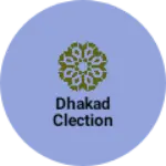 Business logo of Dhakad clection