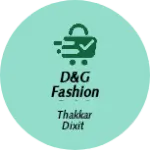 Business logo of D&g fashion point