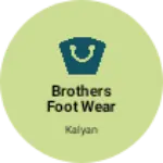 Business logo of Brothers Foot wear