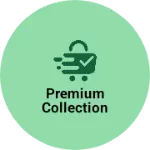 Business logo of Premium collection