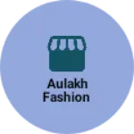 Business logo of Aulakh fashion