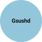 Business logo of Gsushd
