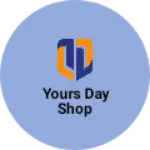 Business logo of Yours day shop