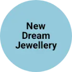 Business logo of New dream jewellery