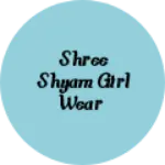 Business logo of Shree shyam girl wear