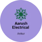 Business logo of Aarush electrical