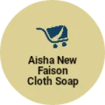 Business logo of Aisha new faison cloth soap