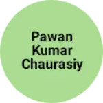 Business logo of Pawan Kumar Chaurasiya