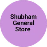 Business logo of Shubham general Store