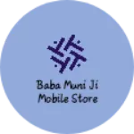 Business logo of Baba muni ji mobile store