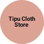 Business logo of Tipu cloth store