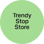 Business logo of Trendy Stop Store