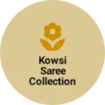 Business logo of Kowsi saree collection