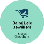 Business logo of Balraj Lele Jewellers