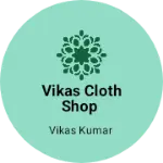 Business logo of Vikas cloth shop