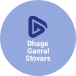 Business logo of Dhage ganral stovars