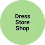 Business logo of Dress store shop