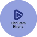 Business logo of Shri Ram kirana