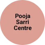 Business logo of Pooja Sarri Centre Bahal