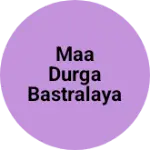 Business logo of Maa Durga bastralaya