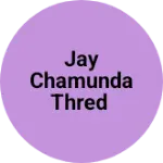 Business logo of Jay chamunda thred