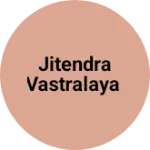 Business logo of Jitendra vastralaya