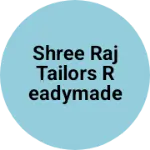 Business logo of Shree raj tailors readymade garments