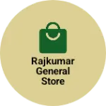 Business logo of Rajkumar general store
