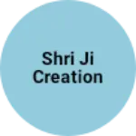 Business logo of Shri Ji Creation