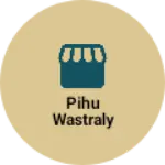 Business logo of Pihu wastraly