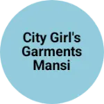 Business logo of City girl's garments Mansi market Gudha gorji,Raj.