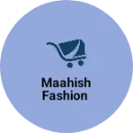 Business logo of maahish fashion