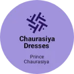 Business logo of Chaurasiya dresses