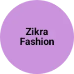Business logo of Zikra fashion