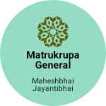 Business logo of MATRUKRUPA GENERAL AND KIRANA STORE