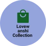 Business logo of Lovewanshi collection