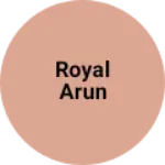Business logo of Royal arun