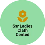 Business logo of SSR LADIES CLATH CENTED