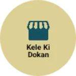 Business logo of Kele ki dokan