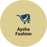 Business logo of Aysha fashion