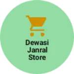 Business logo of Dewasi janral store
