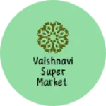 Business logo of Vaishnavi super market