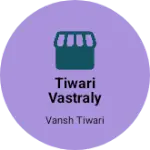 Business logo of Tiwari vastraly